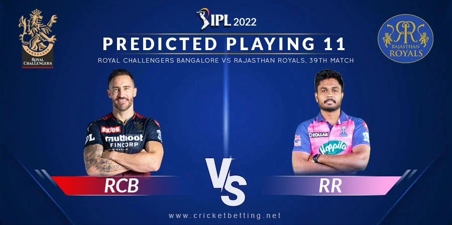 RCB vs RR Predicted Playing 11 - IPL 2022 Match 39