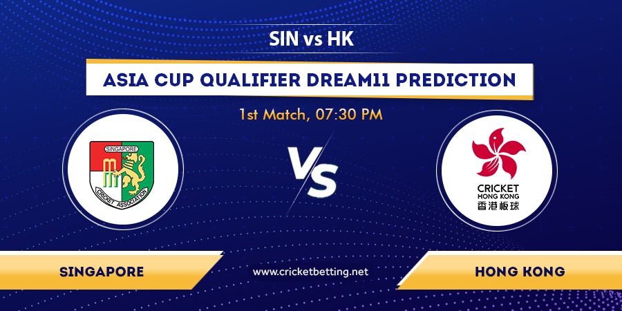 SIN vs HK T20 Dream11 Team Prediction